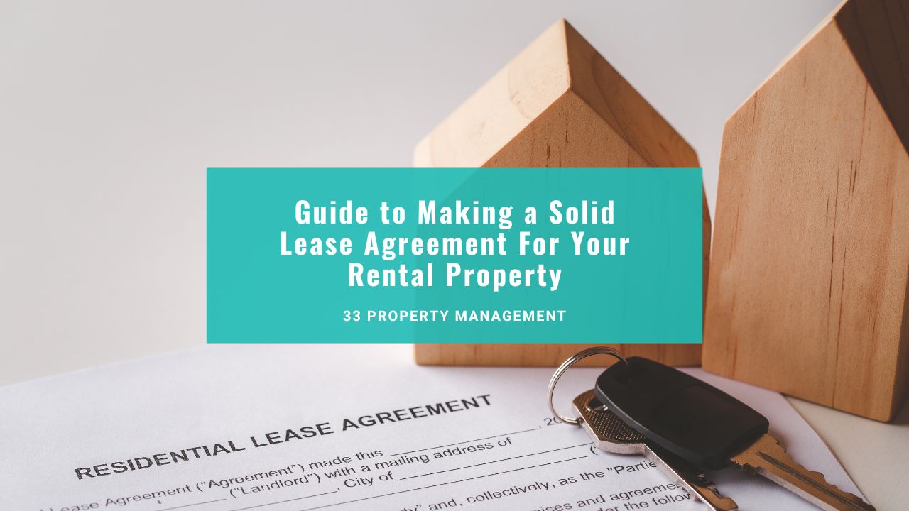 Guide to Making a Solid Lease Agreement For Your Rental Property